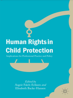 cover image of Human Rights in Child Protection: Implications for Professional Practice and Policy